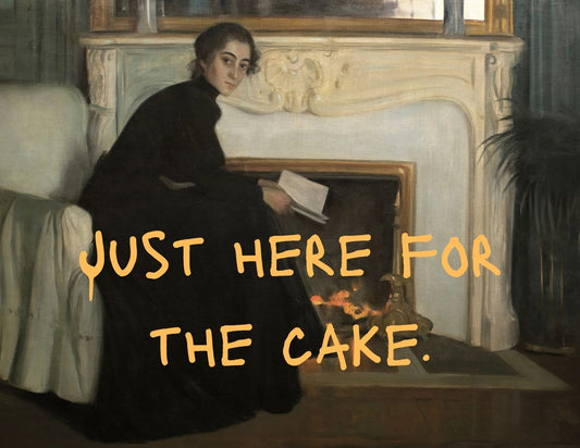 Just Here For The Cake Print