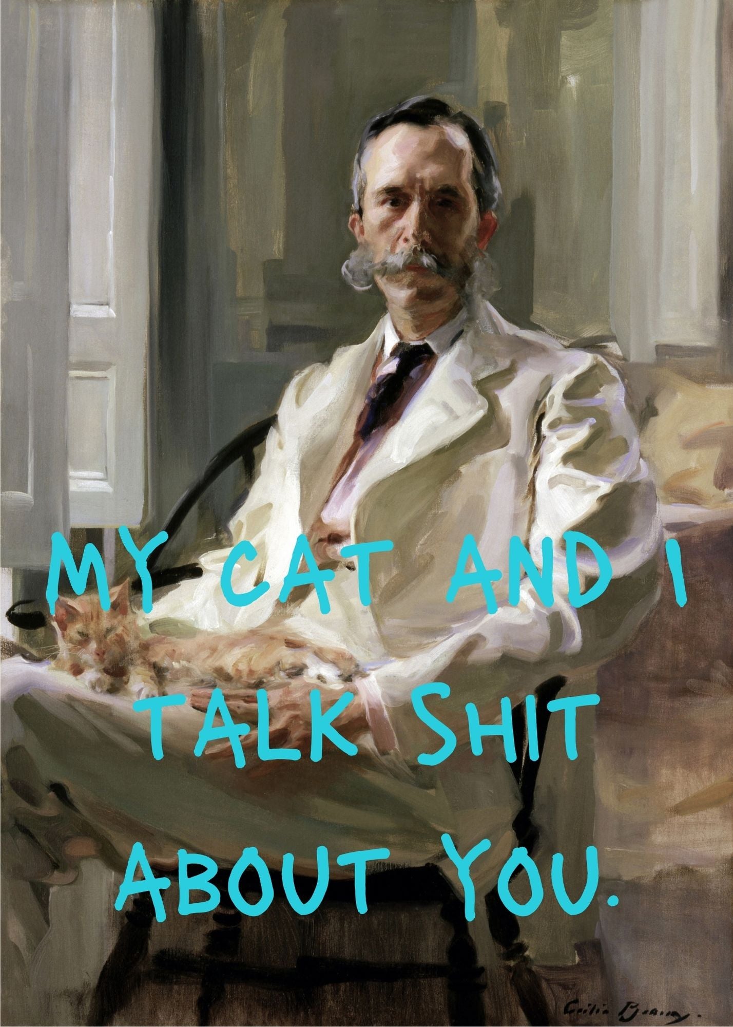 My Cat And I Talk Shit Print