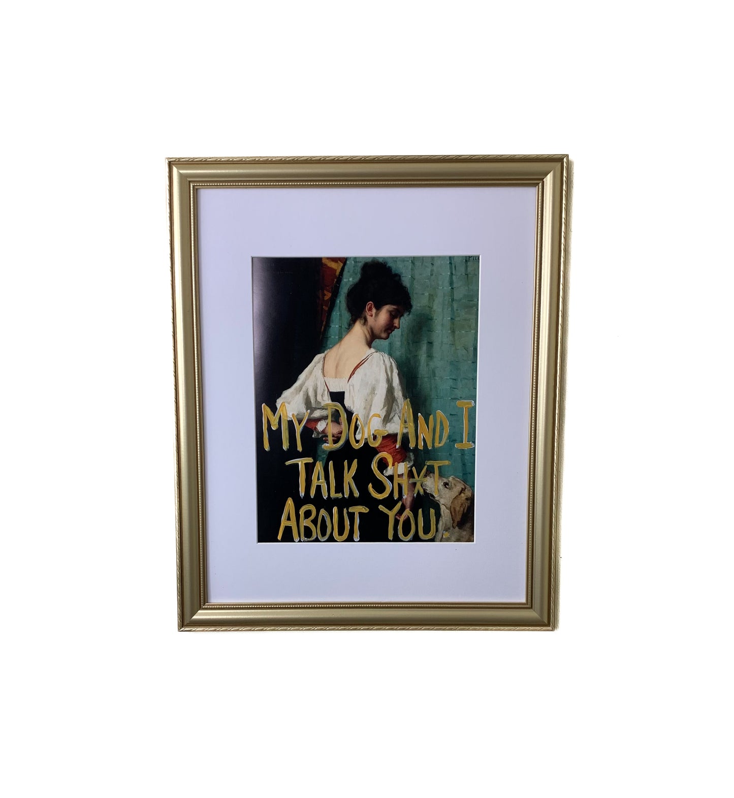 My Dog and I Talk Shit About You Graffiti Art