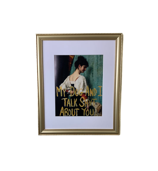 My Dog and I Talk Shit About You Graffiti Art