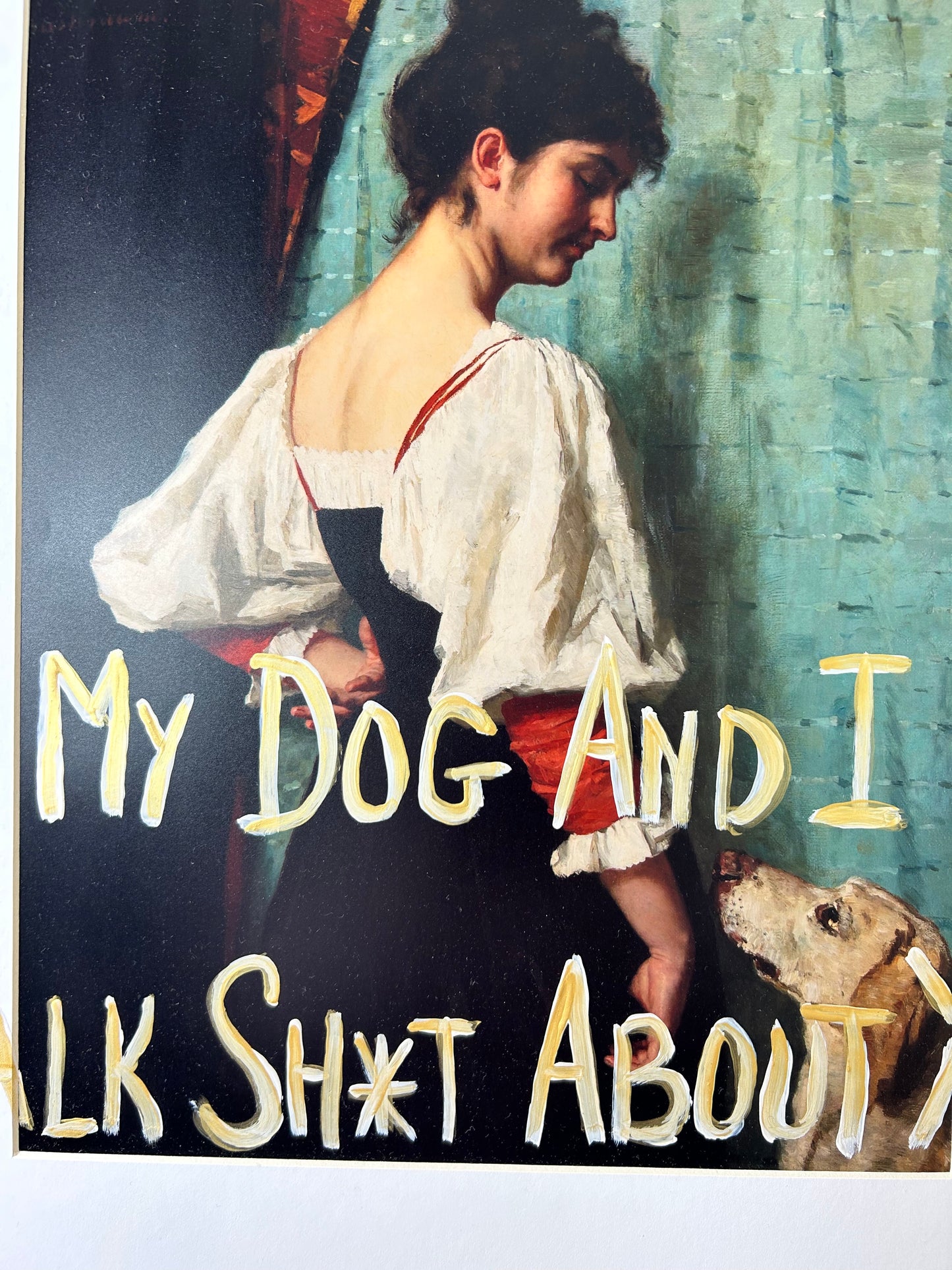 My Dog and I Talk Shit About You Graffiti Art