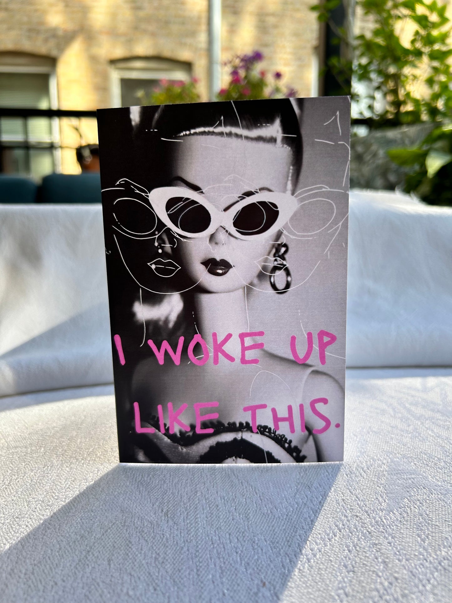 Woke Up Greeting Card