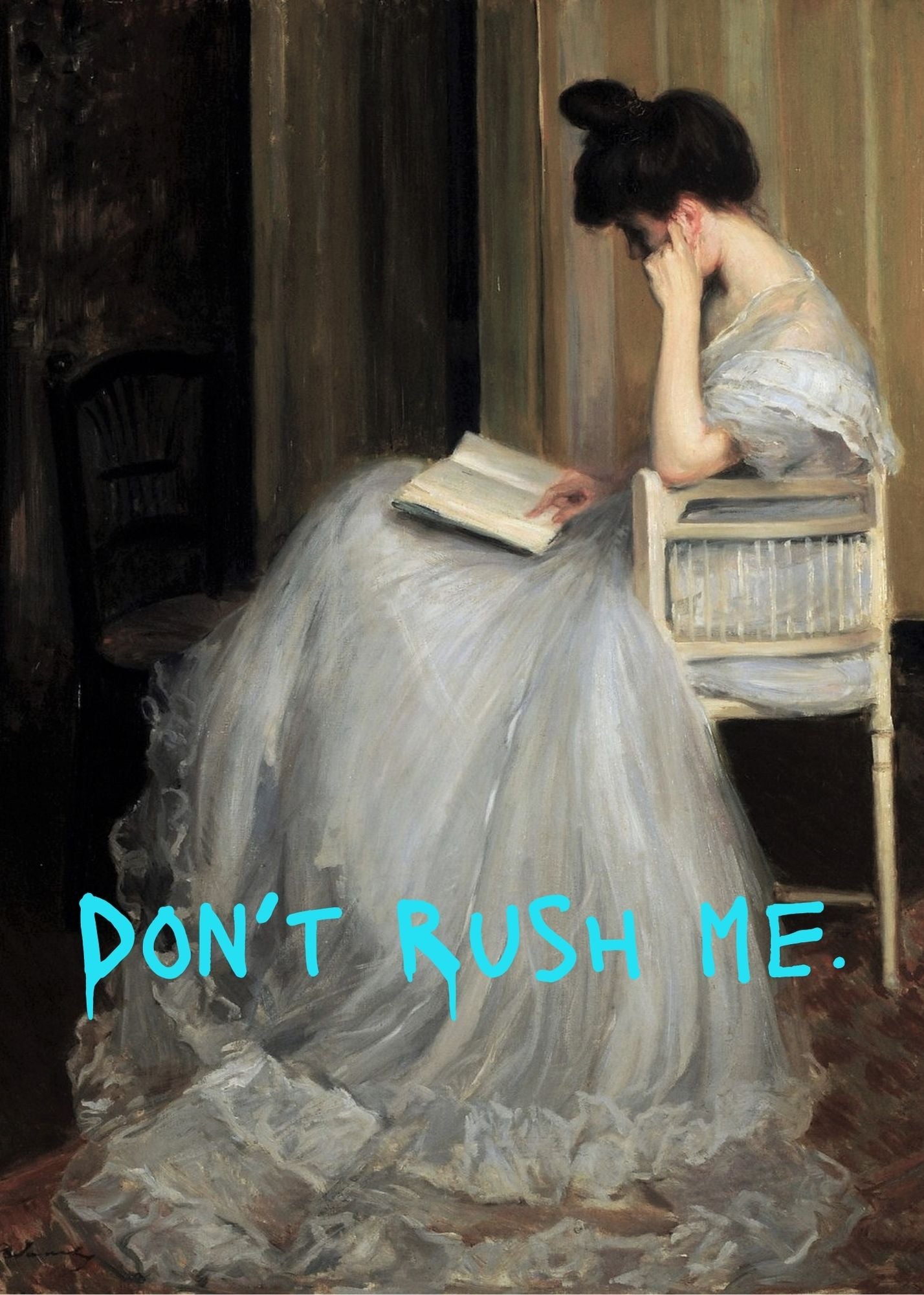 Don't Rush Me Print